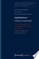 Digitalkulturen/Cultures numériques : : Herausforderungen und interdisziplinäre Forschungsperspektiven/Enjeux et perspectives interdisciplinaires /
