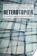 Heterotopien : : Perspektiven der intermedialen Ästhetik /