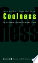 Coolness : : Zur Ästhetik einer kulturellen Strategie und Attitüde /