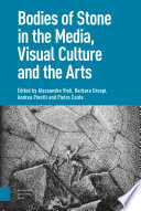 Bodies of Stone in the Media, Visual Culture and the Arts /