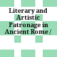 Literary and Artistic Patronage in Ancient Rome /