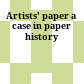Artists' paper : a case in paper history
