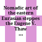 Nomadic art of the eastern Eurasian steppes : the Eugene V. Thaw and other New York collections