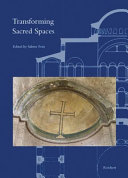 Transforming sacred spaces : new approaches to Byzantine ecclesiastical architecture from the transitional period