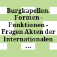 Burgkapellen. Formen - Funktionen - Fragen : Akten der Internationalen Tagung Brixen, Bischöfliche Hofburg und Cusanus-Akademie, 2. bis 5. September 2015