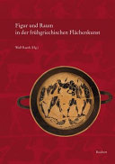 Figur und Raum in der frühgriechischen Flächenkunst : Archäologisches Symposion für Hanna Koenigs-Philipp Liebieghaus Frankfurt am Main im Juni 2008