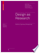 Design as Research : : Positions, Arguments, Perspectives /