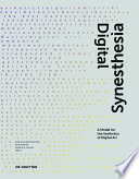 Digital Synesthesia : : A Model for the Aesthetics of Digital Art /
