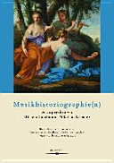 Musikhistoriographie(n) : Bericht über die Jahrestagung der Österreichischen Gesellschaft für Musikwissenschaft, Wien - 21. bis 23. November 2013