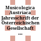 Musicologica Austriaca : Jahresschrift der Österreichischen Gesellschaft für Musikwissenschaft