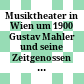 Musiktheater in Wien um 1900 : Gustav Mahler und seine Zeitgenossen ; wissenschaftliche Tagung Wien, 24. bis 26. März 2011