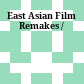 East Asian Film Remakes /