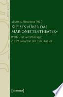 Kleists »Über das Marionettentheater« : : Welt- und Selbstbezüge: Zur Philosophie der drei Stadien /