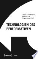 Technologien des Performativen : : Das Theater und seine Techniken /