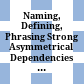 Naming, Defining, Phrasing Strong Asymmetrical Dependencies : : A Textual Approach /