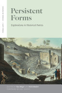 Persistent Forms : : Explorations in Historical Poetics /