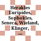 Herakles : Euripides, Sophokles, Seneca, Wieland, Klinger, Wedekind, Pound, Dürrenmatt ; [vollständige Dramentexte]