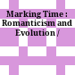 Marking Time : : Romanticism and Evolution /
