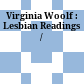 Virginia Woolf : : Lesbian Readings /
