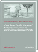 "Neue Bienen fremder Literaturen" : der literarische Transfer zwischen den slawischen Kulturen und dem deutschsprachigen Raum im Zeitalter der Weltliteratur (1770–1850)