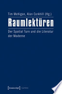 Raumlektüren : : Der Spatial Turn und die Literatur der Moderne /
