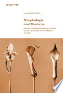 Morphologie und Moderne : : Goethes ›anschauliches Denken‹ in den Geistes- und Kulturwissenschaften seit 1800 /