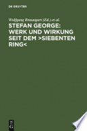 Stefan George: Werk und Wirkung seit dem ›Siebenten Ring‹ /