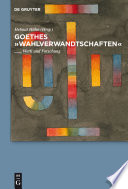 Goethes "Wahlverwandtschaften" : : Werk und Forschung /