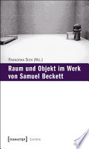 Raum und Objekt im Werk von Samuel Beckett /