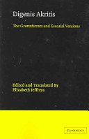 Digenis Akritis : the Grottaferrata and Escorial versions