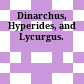 Dinarchus, Hyperides, and Lycurgus.