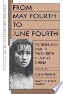 From May Fourth to June Fourth : : Fiction and Film in Twentieth-Century China /