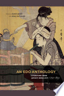 An Edo Anthology : : Literature from Japan's Mega-City, 1750-1850 /