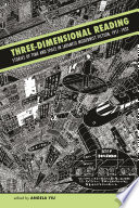 Three-Dimensional Reading : : Stories of Time and Space in Japanese Modernist Fiction, 1911-1932 /