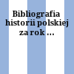 Bibliografia historii polskiej za rok ...
