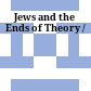 Jews and the Ends of Theory /