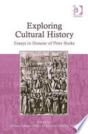Exploring cultural history : essays in honour of Peter Burke