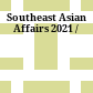 Southeast Asian Affairs 2021 /