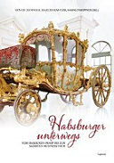 Habsburger unterwegs : vom barocken Pomp bis zur smarten Businesstour