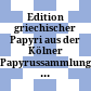 Edition griechischer Papyri aus der Kölner Papyrussammlung : ein frühhellenistisches Lexikon poetischer und dialektaler Wörter (P. Köln Lexikon)