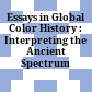Essays in Global Color History : : Interpreting the Ancient Spectrum /