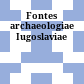 Fontes archaeologiae Iugoslaviae