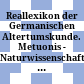 Reallexikon der Germanischen Altertumskunde. Metuonis - Naturwissenschaftliche Methoden /