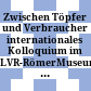 Zwischen Töpfer und Verbraucher : internationales Kolloquium im LVR-RömerMuseum 27.–29. März 2019 = Between potter and consumer