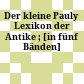 Der kleine Pauly : Lexikon der Antike ; [in fünf Bänden]