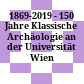 1869-2019 - 150 Jahre Klassische Archäologie an der Universität Wien