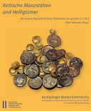 Keltische Münzstätten und Heiligtümer : die jüngere Eisenzeit im Osten Österreichs (ca. 450 bis 15 v. Chr.)