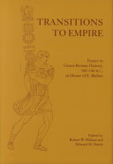 Transitions to empire : essays in Greco-Roman history, 360 - 146 B.C., in honor of E. Badian