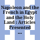 Napoleon and the French in Egypt and the Holy Land : : Articles Presented at the 2nd International Congress of Napoleonic Studies /