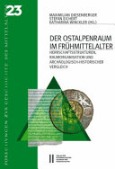 Der Ostalpenraum im Frühmittelalter - Herrschaftsstrukturen, Raumorganisation und archäologisch-historischer Vergleich